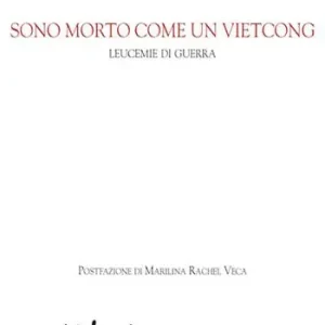 Sono morto come un vietcong. Leucemie di guerra Promozione