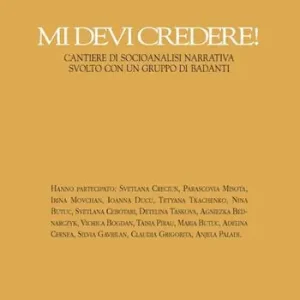 Mi devi credere! Cantiere di socioanalisi narrativa svolto con un gruppo di badanti Affare