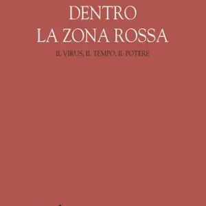 Quantità Limitata Dentro la zona rossa. Virus, il tempo, il potere