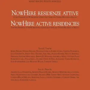 Spedito Oggi NowHere Residenze attive-NowHere Active Residencies. L’open program del workcenter of Jerzy Grotowski and Thomas Richards a Macao. Ediz. bilingue