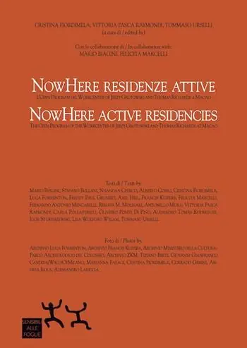 Spedito Oggi NowHere Residenze attive-NowHere Active Residencies. L’open program del workcenter of Jerzy Grotowski and Thomas Richards a Macao. Ediz. bilingue