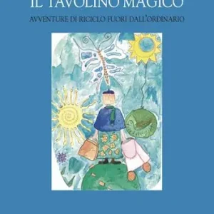 Occasione Imperdibile Il tavolino magico. Avventure di riciclo fuori dall‘ordinario