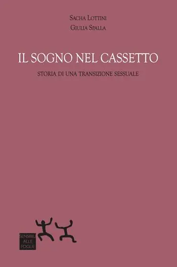 Must-Have Il sogno nel cassetto. Storia di una transizione sessuale