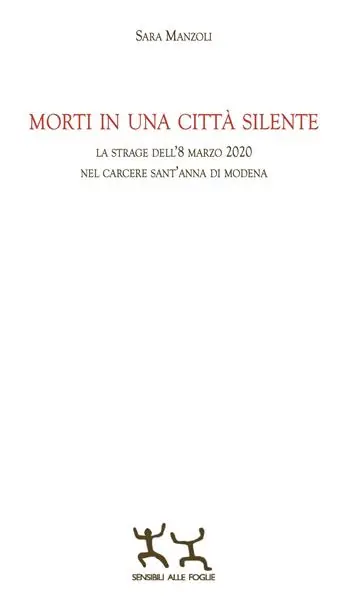 Acquista Ora Morti in una città silente. La strage dell‘8 marzo 2020 nel carcere Sant‘Anna di Modena
