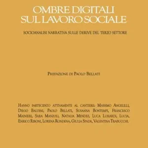 Reso Gratuito Ombre digitali sul lavoro sociale. Socioanalisi narrativa sulle derive del Terzo settore