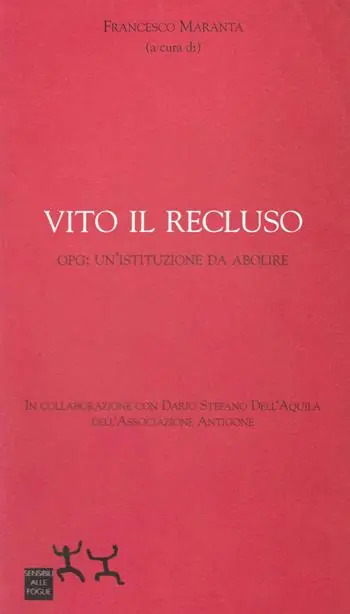 Economico Vito il recluso. OPG un‘istituzione da abolire