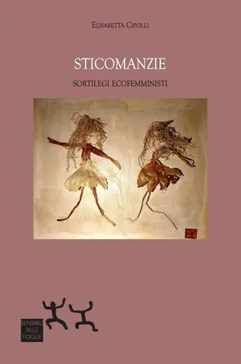 Subito Disponibile Sticomanzie. Sortilegi ecofemministi