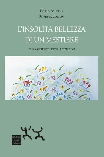 Offerta Lampo L‘ insolita bellezza di un mestiere. Due assistenti sociali complici