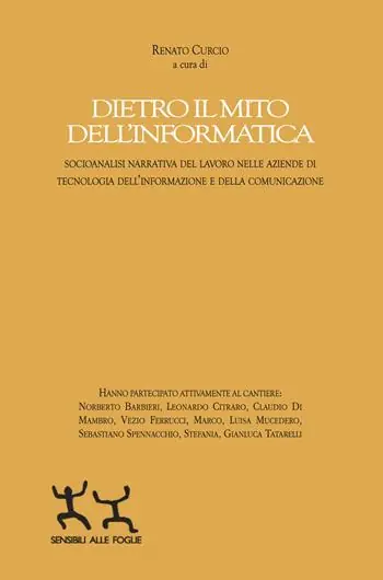 Dietro il mito dell‘informatica. Socioanalisi narrativa del lavoro nelle aziende di tecnologia dell’informazione e della comunicazione Consegna Rapida