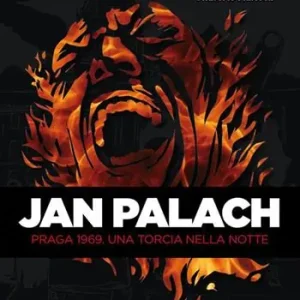 Jan Palach. Praga 1969. Una torcia nella notte Economico