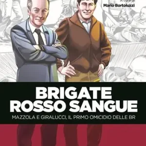 Brigate rosso sangue. Mazzola e Giralucci, il primo omicidio delle BR Prezzo Scontato