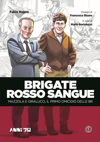 Brigate rosso sangue. Mazzola e Giralucci, il primo omicidio delle BR Prezzo Scontato