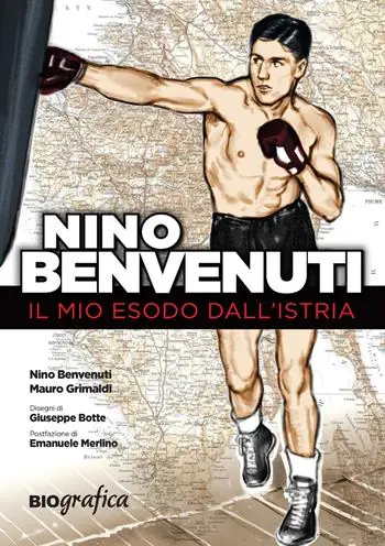 Nino Benvenuti. Il mio esodo dall‘Istria Ultimissimo Modello