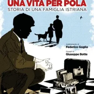 Must-Have Una vita per Pola. Storia di una famiglia istriana