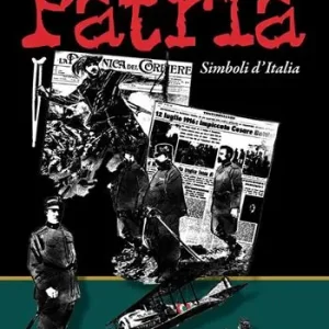 Affare Patria. Simboli d‘Italia. Ediz. illustrata