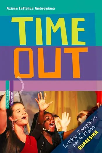 Più Venduto Timeout. Sussidio di preghiera per 14-19enni. Quaresima 2019