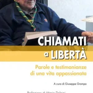 Non Perdere Chiamati a libertà. Parole e testimonianze di una vita appassionata