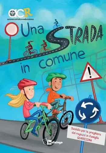 Una strada in comune. Sussidio per la preghiera dei ragazzi in famiglia. Quaresima Compra Online