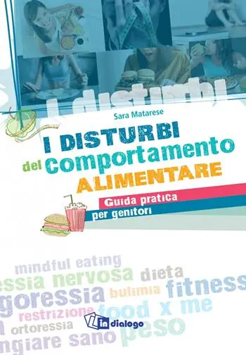 I disturbi del comportamento alimentare. Guida pratica per genitori Nuova Collezione