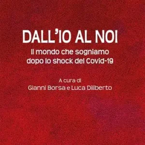 Promo Stagionale Dall’io al noi. Il mondo che sogniamo dopo lo shock del Covid-19