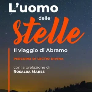 Popolare L‘uomo delle stelle. Il viaggio di Abramo. Percorsi di lectio divina