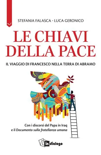 Le chiavi della pace. Il viaggio di Francesco nella terra di Abramo Super Prezzo