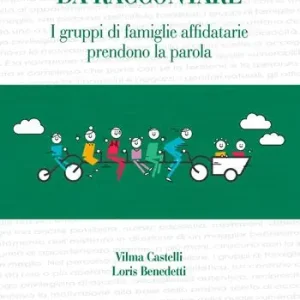 Affido, tante storie da raccontare. I gruppi di famiglie affidatarie prendono la parola Prezzo Ridotto