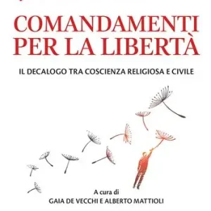 Prezzo Scontato Comandamenti per la libertà. Il decalogo tra coscienza religiosa e civile