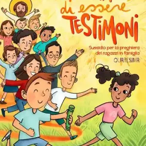 Sconto La gioia di essere testimoni. Sussidio di preghiera dei ragazzi in famiglia