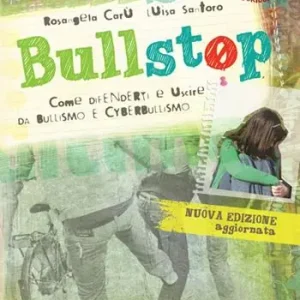 Bullstop. Come difenderti e uscire dal bullismo Super Prezzo