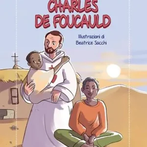 Charles de Foucauld. Ediz. illustrata Occasione