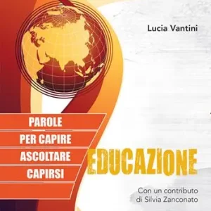 Educazione. Parole per capire, ascoltare, capirsi Nuova Collezione