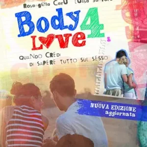 Body 4 love. Quando credi di sapere tutto sul sesso. Ediz. ampliata Promozione Esclusiva