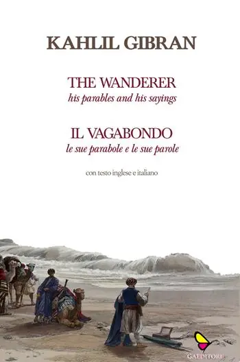 Promozione Il vagabondo. Le sue parabole e le sue parole-The wanderer. His parables and his sayings. Ediz. bilingue