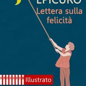 Lettera sulla felicità. Ediz. illustrata Di Tendenza