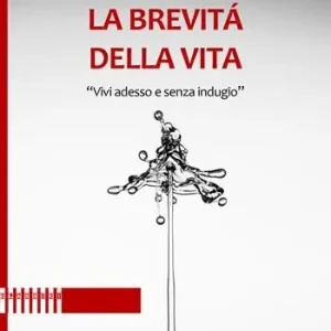 Saldi La brevità della vita. Vivi adesso e senza indugio