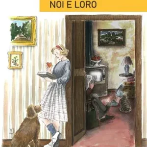 Consegna Rapida Noi e loro. Cronache di una figlia