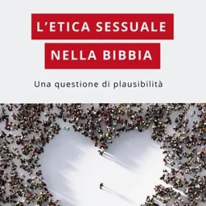 L‘etica sessuale nella Bibbia. Una questione di plausibilità Occasione