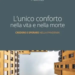 Prezzo Di Fabbrica L‘unico conforto nella vita e nella morte. Credere e sperare nella pandemia