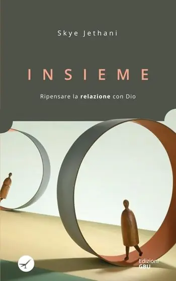 Insieme. Ripensare la relazione con Dio Non Perdere