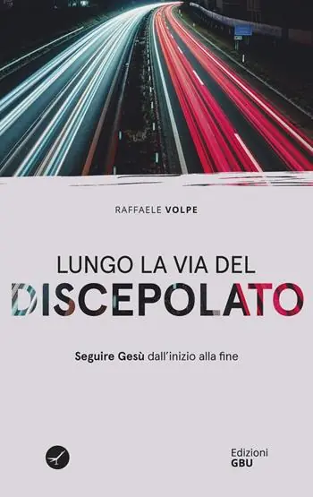 Offerta Lampo Lungo la via del discepolato. Seguire Gesù dall‘inizio alla fine