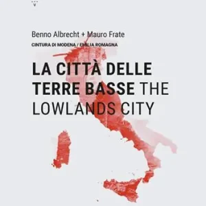 La città delle Terre Basse-The lowlands city. Ediz. bilingue Promozione Esclusiva