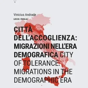 Città dell‘accoglienza migrazioni nell‘era demografica-City of tolerance migrations in the demographic era. Ediz. bilingue Pagamento Sicuro