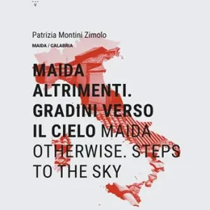 Direttamente Dal Produttore Maida altrimenti. Gradini verso il cielo-Maida otherwise. Steps to the sky. Ediz. bilingue