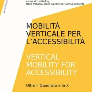 Mobilità verticale per l‘accessibilità-Vertical mobility for accessibility. Oltre il Quadrato e la X Miglior Prezzo