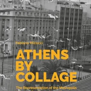 Spedito Oggi Athens by collage. The representation of the metropolis between realism, intervention and autonomy. Ediz. illustrata