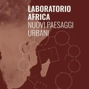 Prezzo Di Fabbrica Laboratorio Africa. Nuovi paesaggi urbani