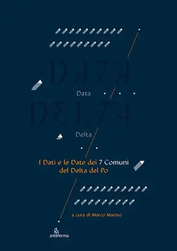 Data delta. I dati e le date dei 7 comuni del delta del Po. Ediz. a colori Consegna Rapida