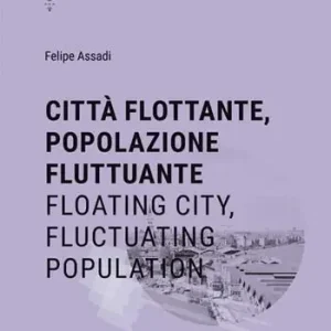 Ultima Occasione Città flottante, popolazione fluttuante-Floating city, fluctuating population. Ediz. bilingue