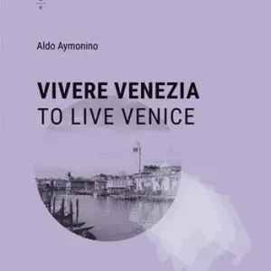 Vivere Venezia-To live Venice. Ediz. multilingue Reso Gratuito